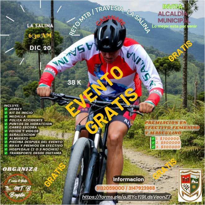 Reto MTB La Salina, Travesía MTB Casanare, evento MTB 2025, ciclismo en Casanare, ciclismo de montaña La Salina, travesía MTB gratuita, competencia MTB Colombia 2025, evento ciclismo gratuito, MTB 38K La Salina, ruta MTB Casanare, ciclismo aficionado Colombia, retos MTB Colombia, carreras MTB en los Llanos, MTB en Casanare, ciclismo extremo Casanare, rutas de bicicleta en Casanare, evento deportivo La Salina, ciclomontañismo Casanare, inscripción gratis MTB, premio en efectivo MTB Colombia, premiación ciclismo femenino y masculino, ciclismo desde Duitama, transporte para ciclistas evento, turismo deportivo Casanare, aventura en bicicleta Casanare, ruta MTB principiantes y avanzados, competencia de ciclismo diciembre 2025, eventos deportivos fin de año Colombia, travesías MTB recomendadas Colombia, ciclismo llanero Colombia, MTB paisajes naturales Colombia, ciclomontañismo 38 kilómetros, travesía MTB con hospedaje, travesía MTB con piscina, ciclismo recreativo Casanare, carrera ciclismo montaña gratuita, deporte al aire libre Casanare, ciclismo rural Colombia, rutas MTB desafiantes Colombia, ciclismo competitivo amateur, ciclistas de montaña Colombia, retos ciclismo diciembre
